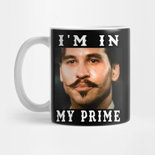 "I'm In My Prime." Mug